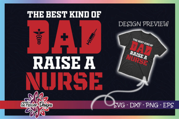 Best Kind of Dad Raises a Nurse Svg