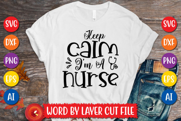 Keep Calm I'm a Nurse Svg Design Review