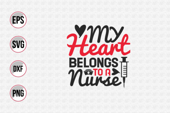 My Heart Belongs to a Nurse Svg. Design Review