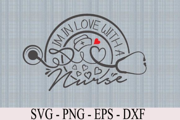 Review: I m in Love with a Nurse SVG Cut File