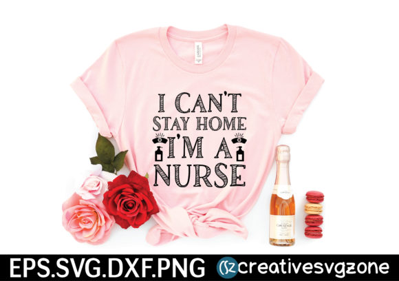 Reviewing I Can’t Stay Home I’m a Nurse Svg